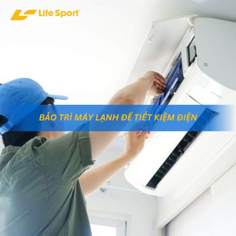 Bảo trì máy lạnh để tiết kiệm điện