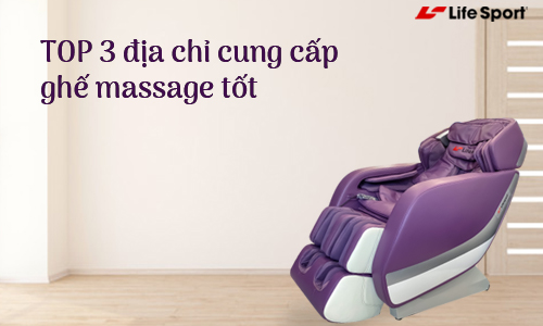 Địa chỉ cung cấp ghế massage toàn thân tốt