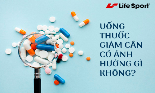 Uống thuốc giảm cân có ảnh hưởng gì không, một vài điều bạn nên biết