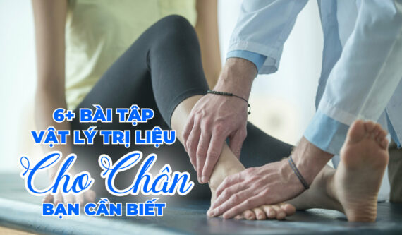 6+ Bài Tập Vật Lý Trị Liệu Cho Chân Bạn Cần Biết
