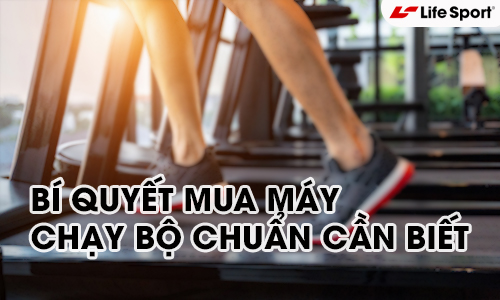 Bí quyết mua máy chạy bộ hiện nay