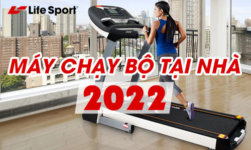 Máy chạy bộ tại nhà loại nào chất lượng năm 2021