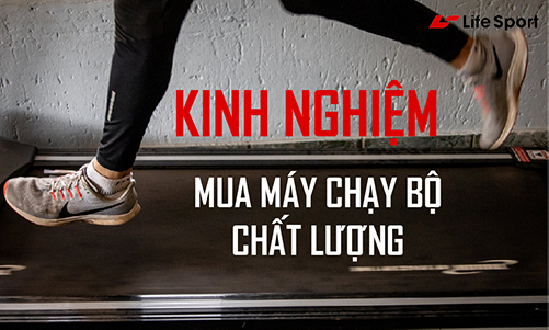 Kinh nghiệm mua máy chạy bộ bền, chất lượng