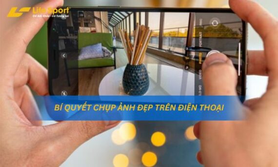 Bí quyết chụp ảnh đẹp trên điện thoại