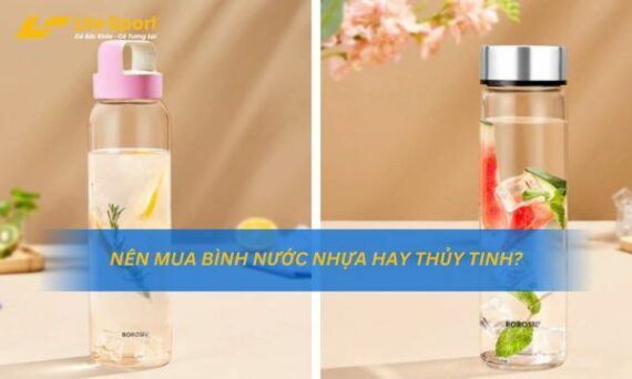Nên Mua Bình Nước Nhựa Hay Thủy Tinh