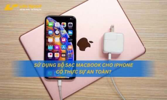 Sử Dụng Bộ Sạc MacBook Cho iPhone Có Thực Sự An Toàn?