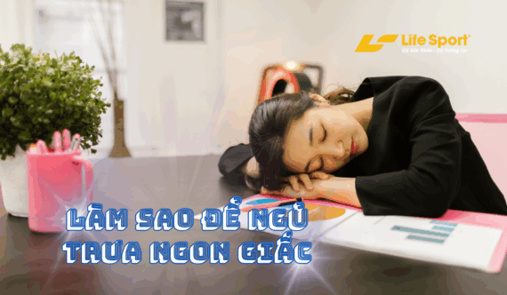 Làm sao để ngủ trưa ngon giấc